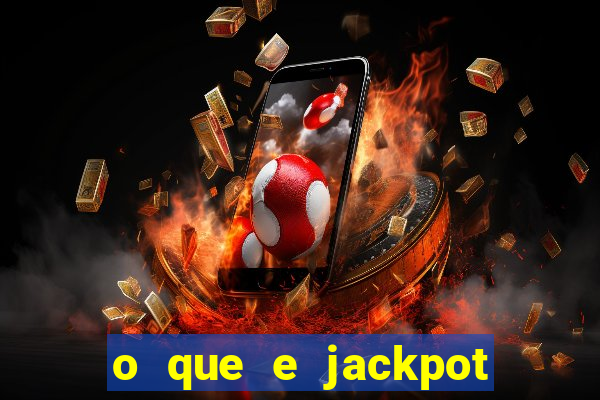 o que e jackpot no jogo do tigre